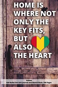 Home Is Where Not Only the Key Fits, But Also the Heart Guinea 6x9 Bullet Dot Grit Journal and Sketch Book - 100 Pages