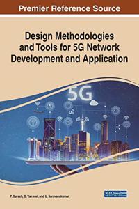 Design Methodologies and Tools for 5G Network Development and Application