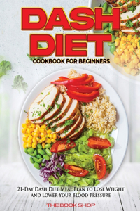 Dash Diet Cookbook for Beginners