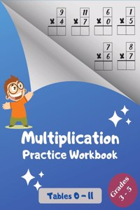 Multiplication Practice Workbook, Tables 0-11, Grades 3-5: Multiplications with Digits 0 to 11; Over 1700 Math Drills; Multiplication Table included.