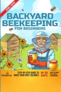 Backyard Beekeeping For Beginners 2022-2023