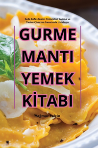 Gurme Manti Yemek Kİtabi