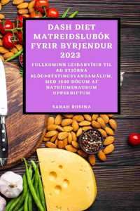 Dash Diet Matreiðslubók Fyrir Byrjendur 2023
