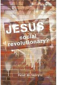 Jesus - Social Revolutionary?