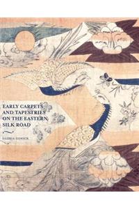 Early Carpets and Tapestries on the Eastern Silk Road