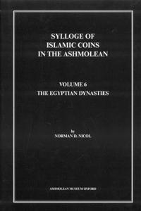 Sylloge of Islamic Coins in the Ashmolean: v. 6