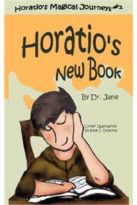 Horatio's Magical Journeys - Horatio's New Book