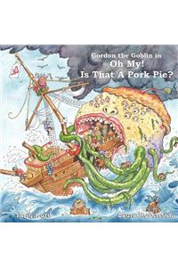 Gordon the Goblin in Oh My! is That a Pork Pie?