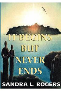 It Begins but Never Ends