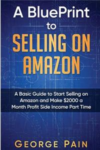 A BluePrint to Selling on Amazon