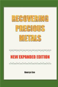 Recovering Precious Metals from Waste - Expanded Edition