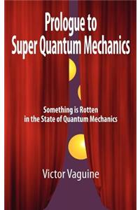 Prologue to Super Quantum Mechanics