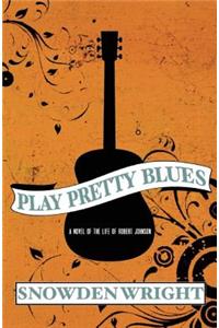 Play Pretty Blues