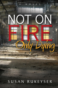 Not on Fire, Only Dying