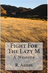 Fight For The Lazy M