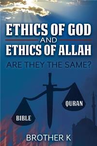 Ethics of God and Ethics of Allah