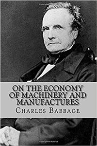 On the Economy of Machinery and Manufactures