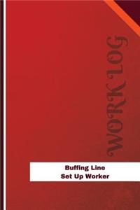 Buffing Line Set Up Worker Work Log