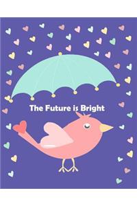 The Future Is Bright ( Lined Journal /Notebook /Diary)