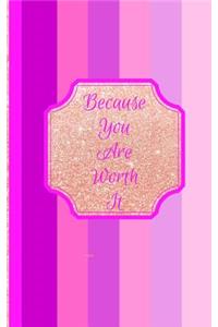 Because You Are Worth It- Agog
