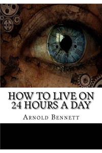 How to Live on 24 Hours a Day