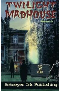 Twilight Madhouse Volume 3