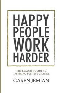 Happy People Work Harder