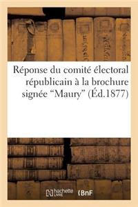 Réponse Du Comité Électoral Républicain À La Brochure Signée 'Maury'