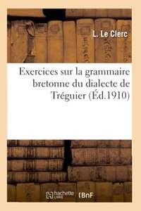 Exercices Sur La Grammaire Bretonne Du Dialecte de Tréguier