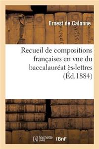 Recueil de Compositions Françaises En Vue Du Baccalauréat Ès-Lettres