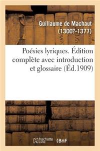 Poésies Lyriques. Édition Complète Avec Introduction Et Glossaire