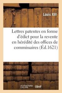 Lettres Patentes En Forme d'Édict, Pour La Revente En Hérédité de Tous Les Offices de Commissaires