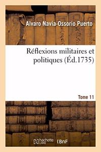 Réflexions Militaires Et Politiques. Tome 11