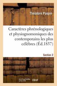 Caractères Phrénologiques Et Physiognomoniques Des Contemporains Les Plus Célèbres. Section 2