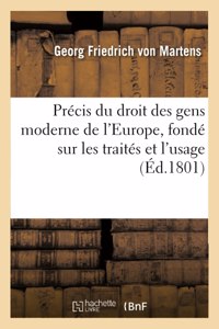 Précis Du Droit Des Gens Moderne de l'Europe, Fondé Sur Les Traités Et l'Usage