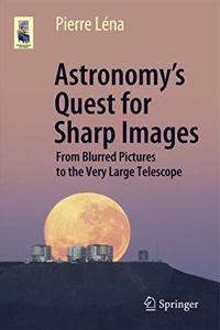 Astronomy's Quest for Sharp Images