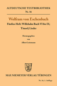 Willehalm Buch VI bis IX; Titurel; Lieder