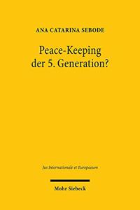 Peace-Keeping Der 5. Generation?