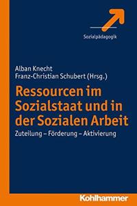 Ressourcen Im Sozialstaat Und in Der Sozialen Arbeit