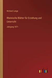 Rheinische Blätter für Erziehung und Unterricht: Jahrgang 1871