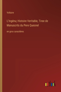 L'Ingénu; Histoire Veritable, Tiree de Manuscrits du Pere Quesnel