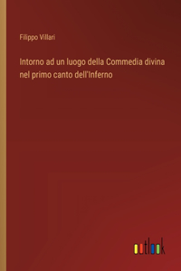 Intorno ad un luogo della Commedia divina nel primo canto dell'Inferno