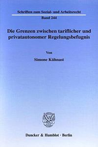 Die Grenzen Zwischen Tariflicher Und Privatautonomer Regelungsbefugnis