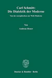 Carl Schmitt: Die Dialektik Der Moderne