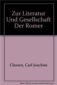 Zur Literatur Und Gesellschaft Der Romer