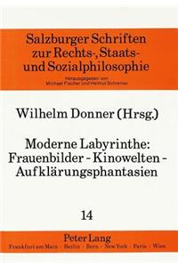 Moderne Labyrinthe: Frauenbilder - Kinowelten - Aufklaerungsphantasien