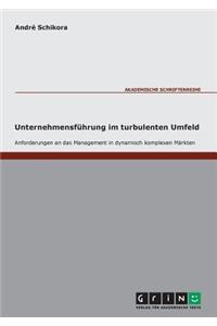 Anforderungen an die Unternehmensführung im turbulenten Umfeld