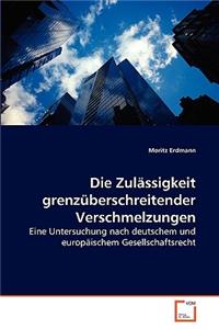 Zulässigkeit grenzüberschreitender Verschmelzungen