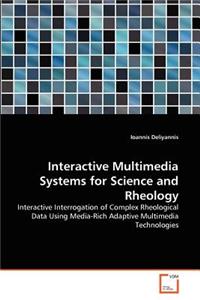 Interactive Multimedia Systems for Science and Rheology