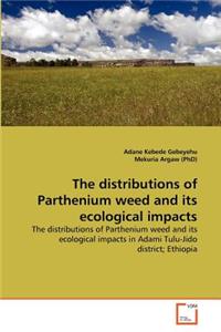 The distributions of Parthenium weed and its ecological impacts